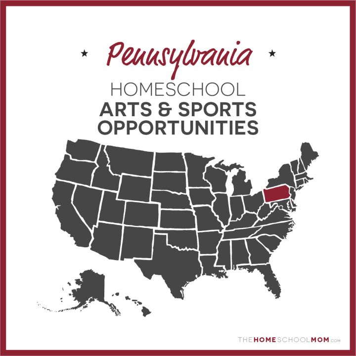 Pennsylvania Homeschool Arts & Sports Opportunities – TheHomeSchoolMom.com