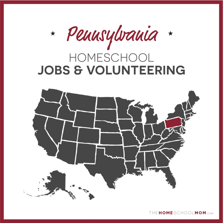 Pennsylvania Homeschool Jobs & Volunteering – TheHomeSchoolMom.com