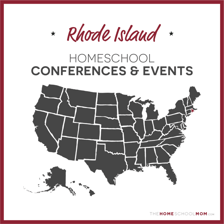 Rhode Island Homeschool Conferences & Events – TheHomeSchoolMom.com