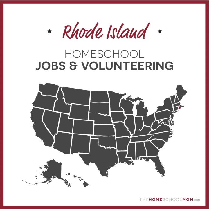 Rhode Island Homeschool Jobs & Volunteering – TheHomeSchoolMom.com