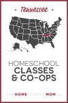 Tennessee Homeschool Classes & Co-ops – TheHomeSchoolMom.com