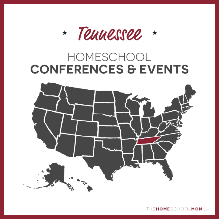 Tennessee Homeschool Conferences & Events – TheHomeSchoolMom.com