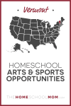 Vermont Homeschool Arts & Sports Opportunities – TheHomeSchoolMom.com