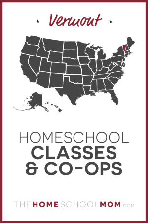 Vermont Homeschool Classes & Co-ops – TheHomeSchoolMom.com