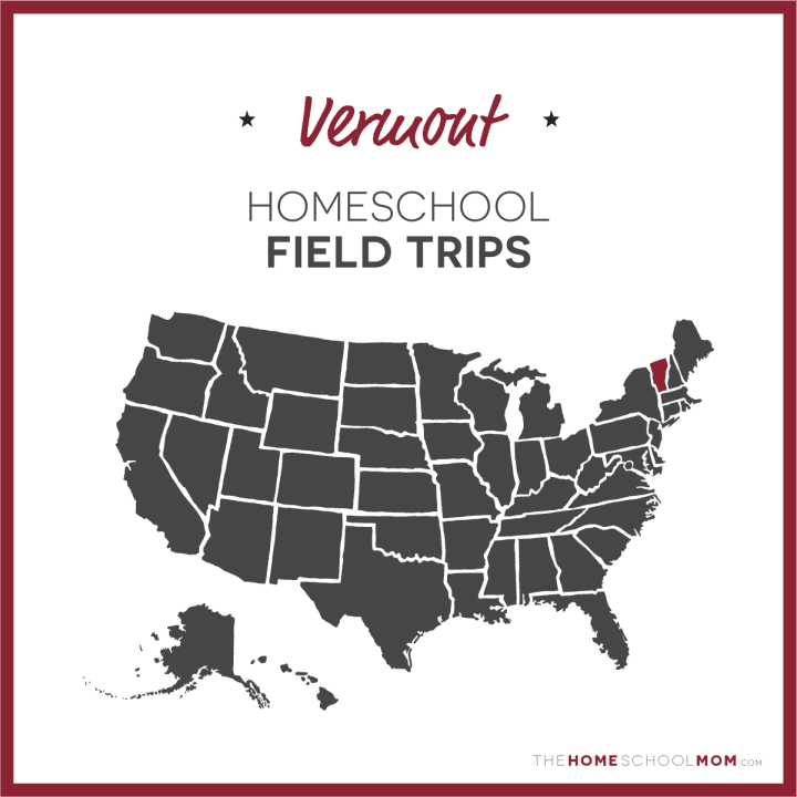 Vermont Homeschool Field Trips – TheHomeSchoolMom.com