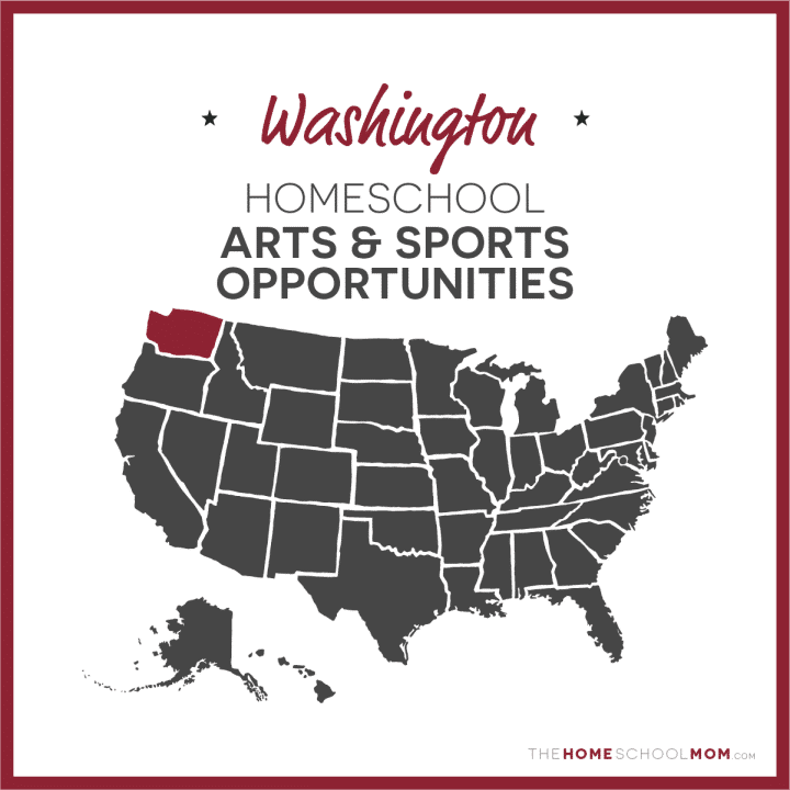 Washington Homeschool Arts & Sports Opportunities – TheHomeSchoolMom.com