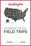 Washington Homeschool Field Trips – TheHomeSchoolMom.com