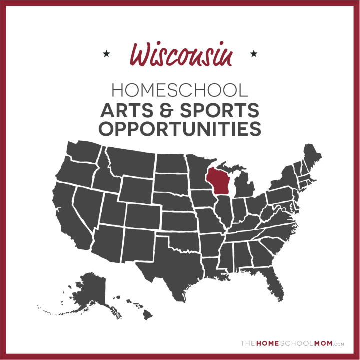 Wisconsin Homeschool Arts & Sports Opportunities – TheHomeSchoolMom.com