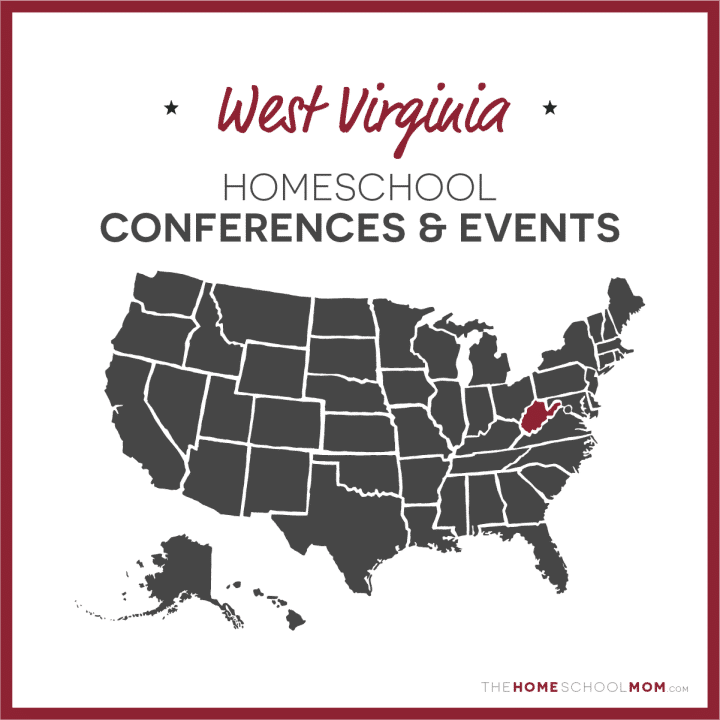 West Virginia Homeschool Conferences & Events – TheHomeSchoolMom.com