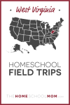 West Virginia Homeschool Field Trips – TheHomeSchoolMom.com