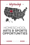 Wyoming Homeschool Arts & Sports Opportunities – TheHomeSchoolMom.com
