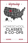 Wyoming Homeschool Classes & Co-ops – TheHomeSchoolMom.com