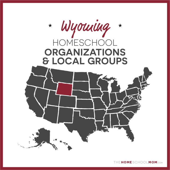 Wyoming Homeschool Organizations and Local Groups - TheHomeSchoolMom.com