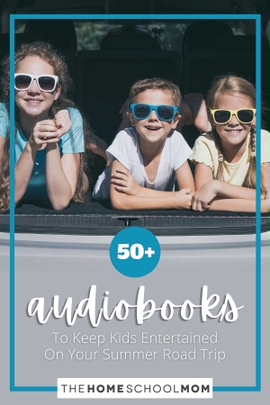 50+ Audiobooks to Keep Kids Entertained on Your Summer Road Trip
