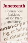 Juneteenth Homeschool Activities, Lesson Plans, and More