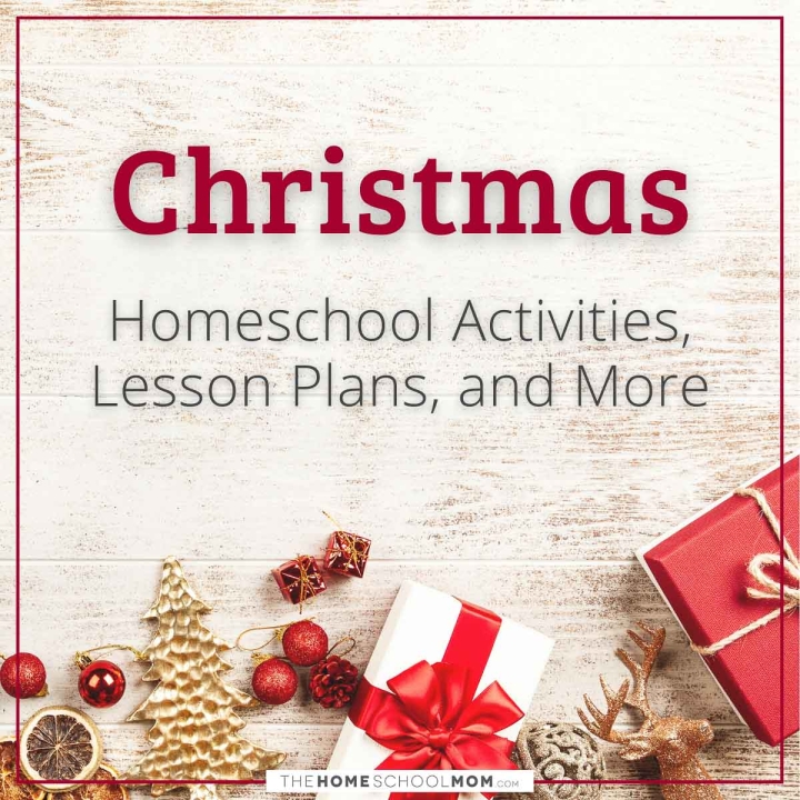 Christmas homeschool activities, lesson plans, and more - thehomeschoolmom.com
