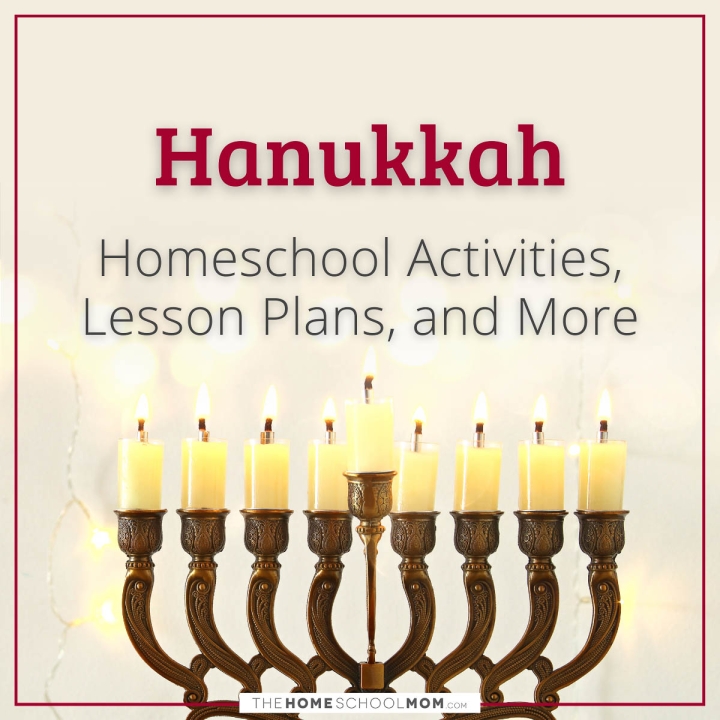 Hanukkah: Homeschool Activities, Lesson Plans, and More