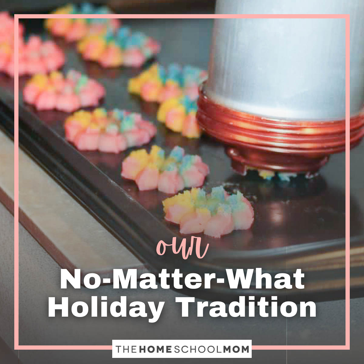 Our No-Matter-What Holiday Tradition