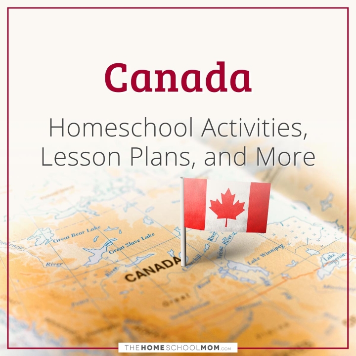 Canada Homeschool Activities, Lesson Plans, and More