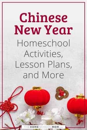 Chinese New Year Homeschool Activities, Lesson Plans, and More