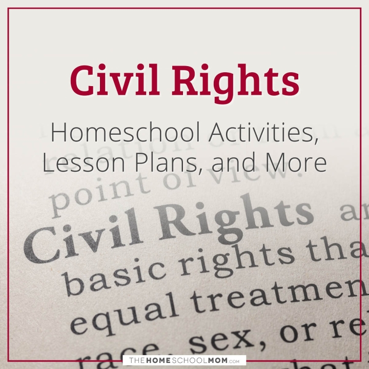 Civil Rights Homeschool Activities, Lesson Plans, and More