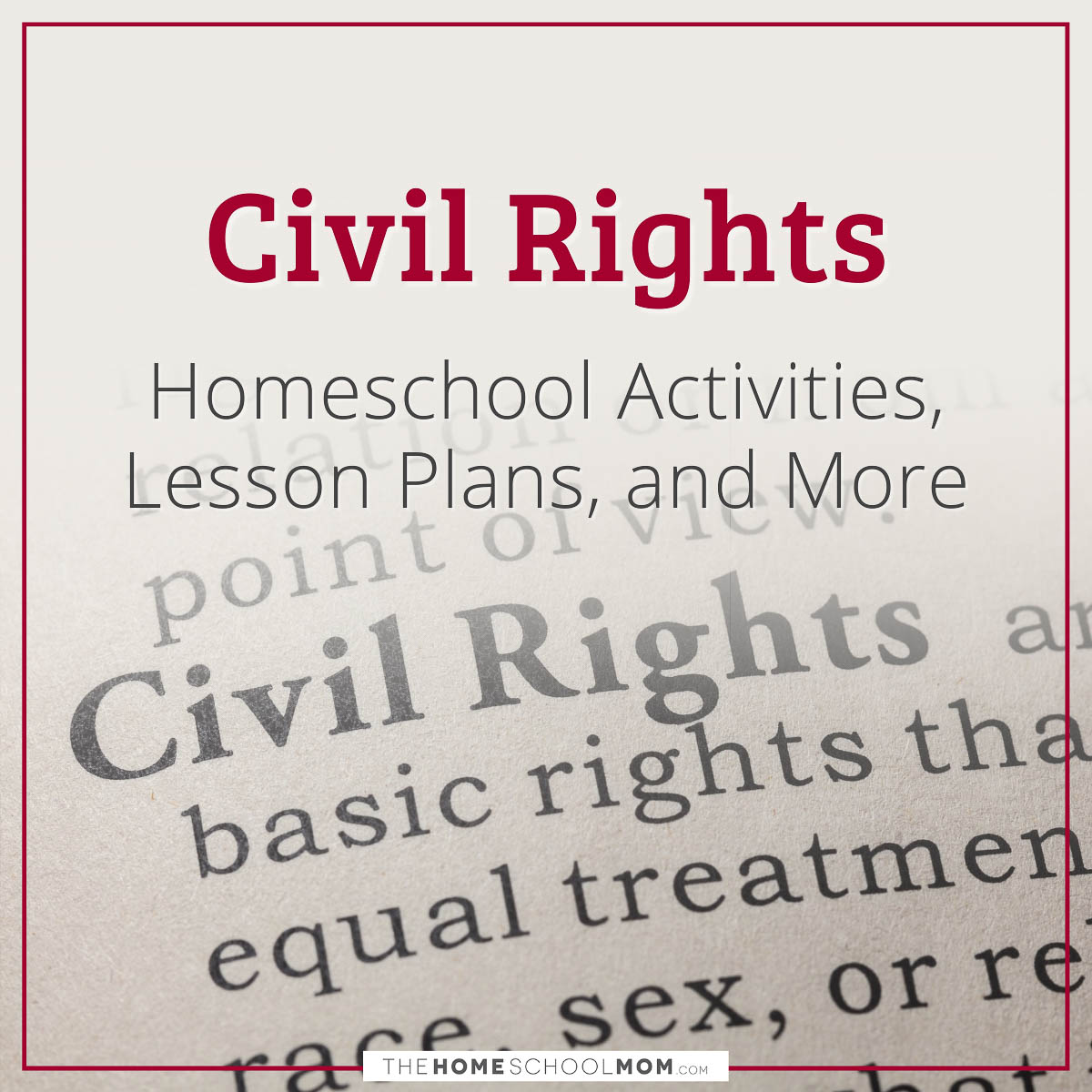 Civil Rights Homeschool Activities, Lesson Plans, and More