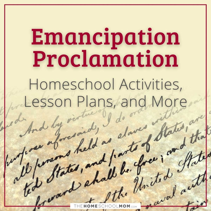 Emancipation Proclamation Homeschool Activities, Lesson Plans, and More