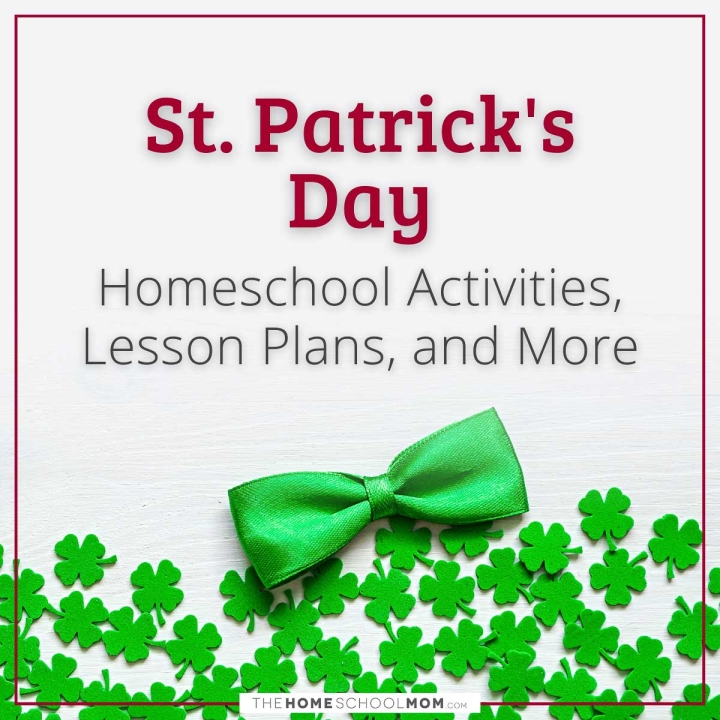 St. Patrick's Day Homeschool Activities, Lesson Plans, and More