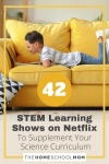 42 STEM Learning Shows On Netflix To Supplement Your Science Curriculum