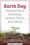 Earth Day Homeschool Activities, Lesson Plans, and More.