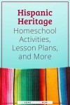 Hispanic Heritage Homeschool Activities, Lesson Plans, and More.