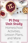 Pi Day Unit Study Homeschool Activities, Lesson Plans, and More.