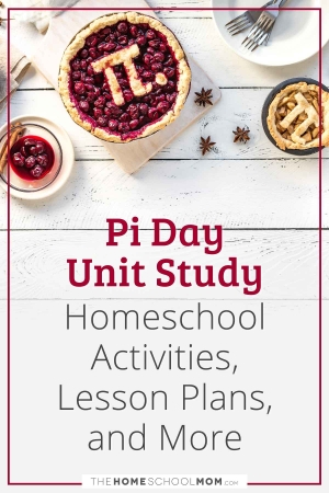 Pi Day Unit Study Homeschool Activities, Lesson Plans, and More.