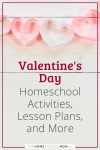 Valentine's Day Homeschool Activities, Lesson Plans, and More.
