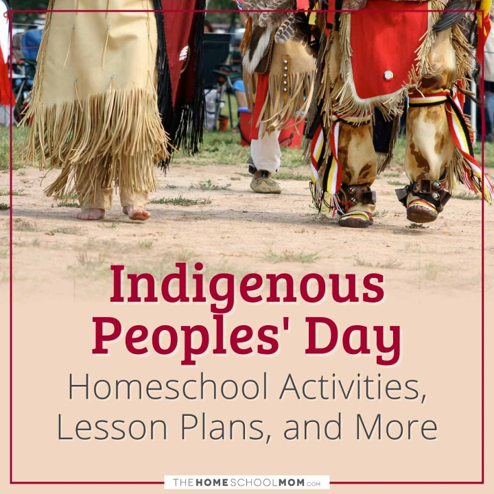 Indigenous Peoples' Day Homeschool Activities, Lesson Plans, and More.