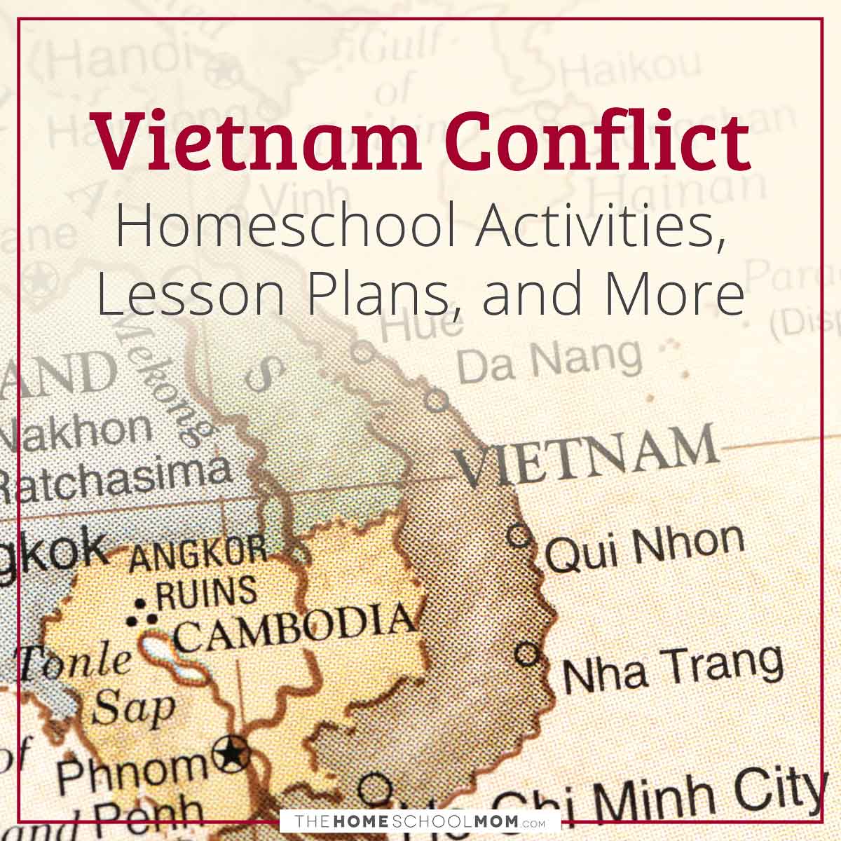 Vietnam Conflict Homeschool Activities, Lesson Plans, and More.