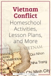 Vietnam Conflict Homeschool Activities, Lesson Plans, and More.
