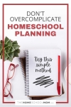 Don't overcomplicate homeschool plannning - try this simple method