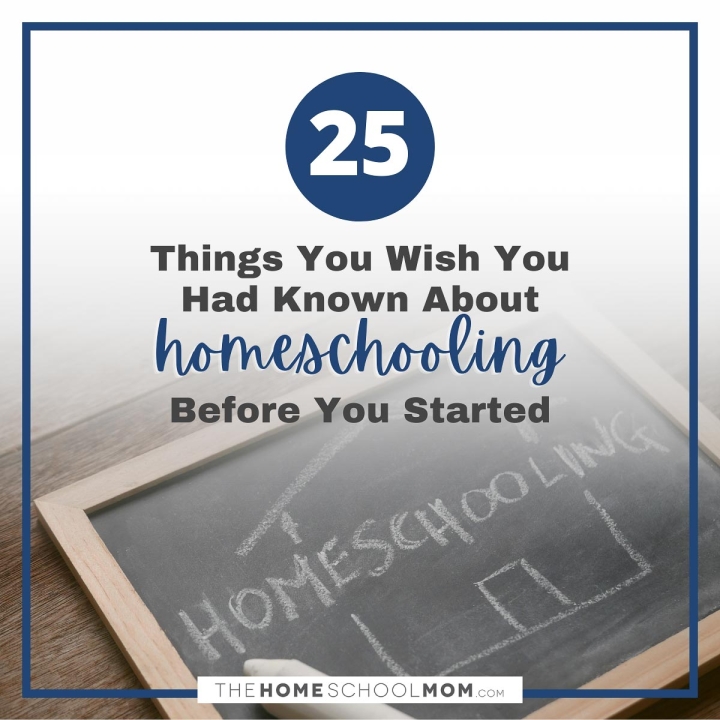 25 things you wish you knew about homeschooling before you started