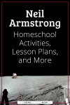 Neil Armstrong Homeschool Activities, Lesson Plans, and More.