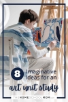 8 Imaginative Ideas For An Art Unit Study
