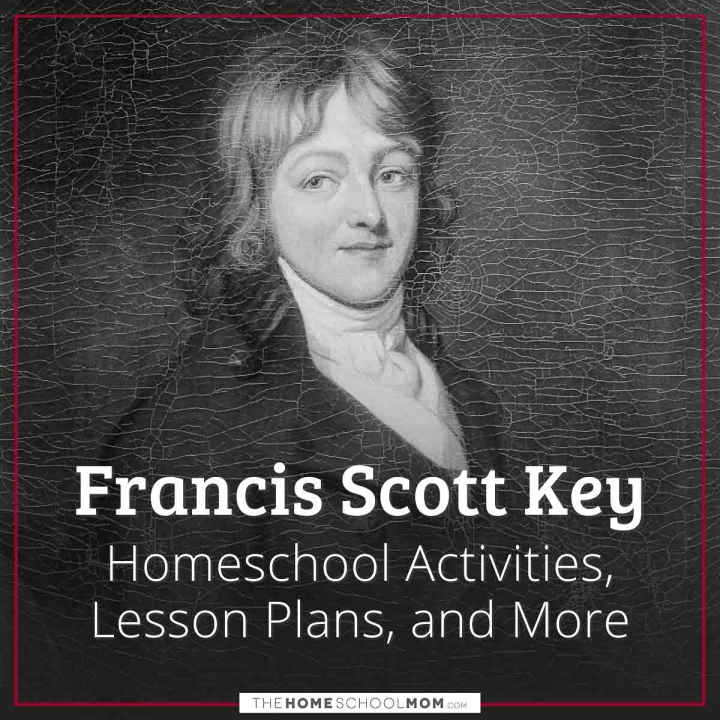Francis Scott Key Homeschool Activities, Lesson Plans, and More.