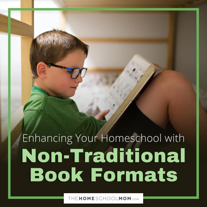 Enhancing your homeschool with non-traditional book formats.