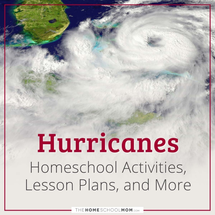 Hurricanes Homeschool Activities, Lesson Plans, and More.