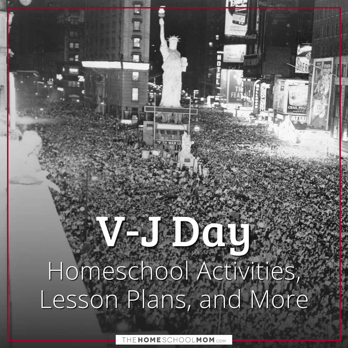 Victory Over Japan Day (VJ Day) Homeschool Activities, Lesson Plans, and More.