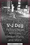 Victory Over Japan Day (VJ Day) Homeschool Activities, Lesson Plans, and More.
