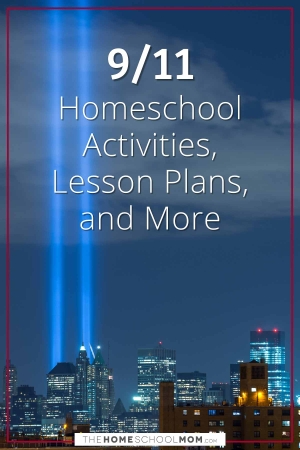 9/11 Homeschool Activities, Lesson Plans, and More.