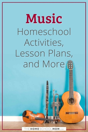 Music Homeschool Activities, Lesson Plans, and More.