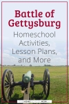 Battle of Gettysburg Homeschool Activities, Lesson Plans, and More.