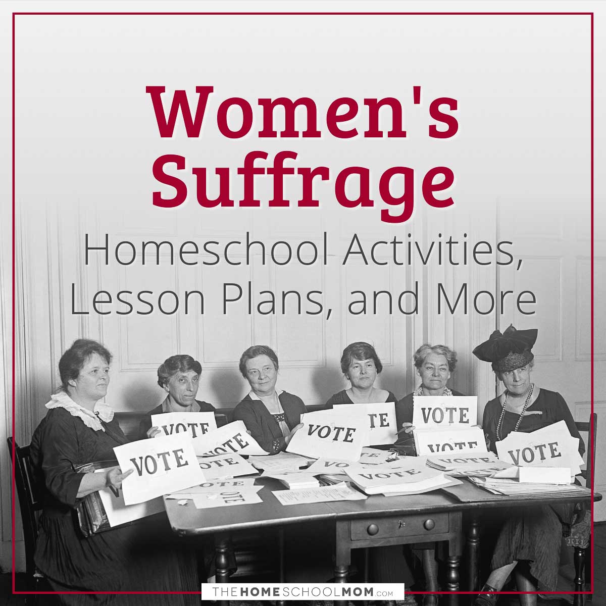Women's Suffrage Homeschool Activities, Lesson Plans, and More.